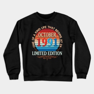 Happy Birthday To Me You October 1991 One Of A Kind Life That Begins At 29 Years Old Limited Edition Crewneck Sweatshirt